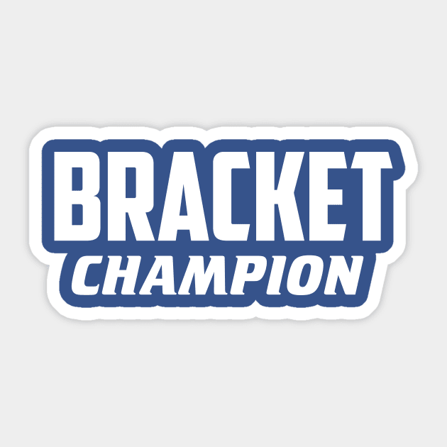Bracket Champion Sticker by AnnoyingBowlerTees